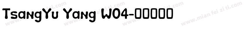 TsangYu Yang W04字体转换